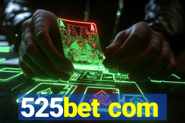 525bet com